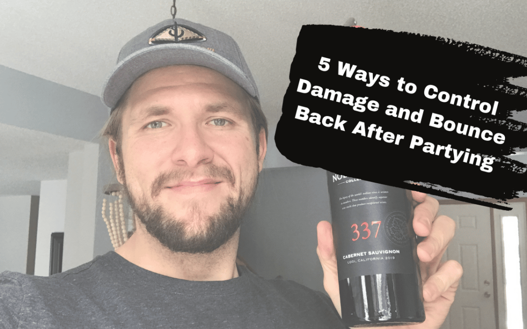 5 Ways to Control Damage and Bounce Back After Partying