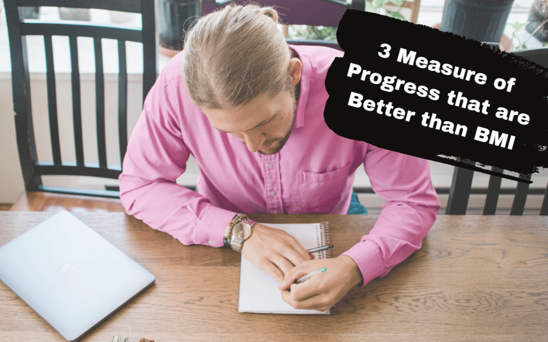 3 Measures of Progress that are Better than BMI